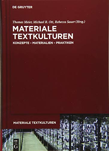 Materiale Textkulturen : Konzepte - Materialien - Praktiken -Language: german - Meier, Thomas (EDT); Ott, Michael R. (EDT); Sauer, Rebecca (EDT)