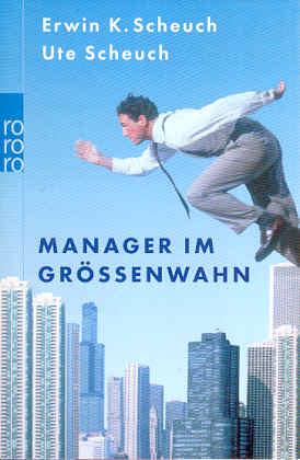 Manager im Grössenwahn - Scheuch, Erwin/ Scheuch, Ute