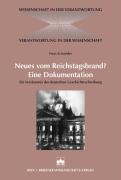 Neues vom Reichstagsbrand? Eine Dokumentation: Ein Versäumnis der deutschen Geschichtsschreibung (Wissenschaft in der Verantwortung)