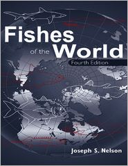 Fishes of the World: Fourth Edition - Joseph S. Nelson
